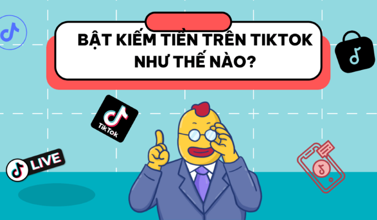 Bật chức năng kiếm tiền trên TikTok